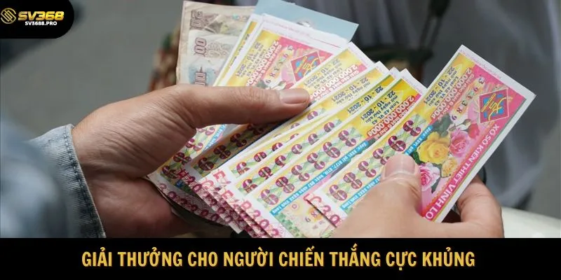 Giải thưởng dành cho người chiến thắng cực khủng