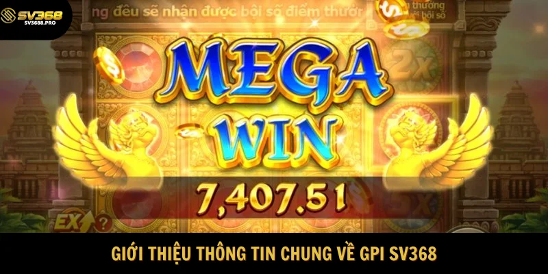 Giới thiệu thông tin chung về GPI SV368