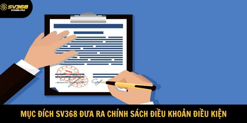 Mục đích SV368 đưa ra chính sách điều khoản điều kiện