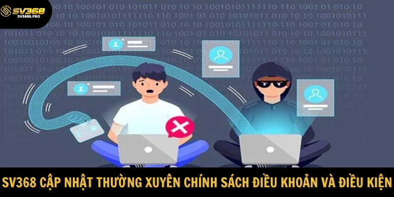 SV368 cập nhật thường xuyên chính sách điều khoản và điều kiện